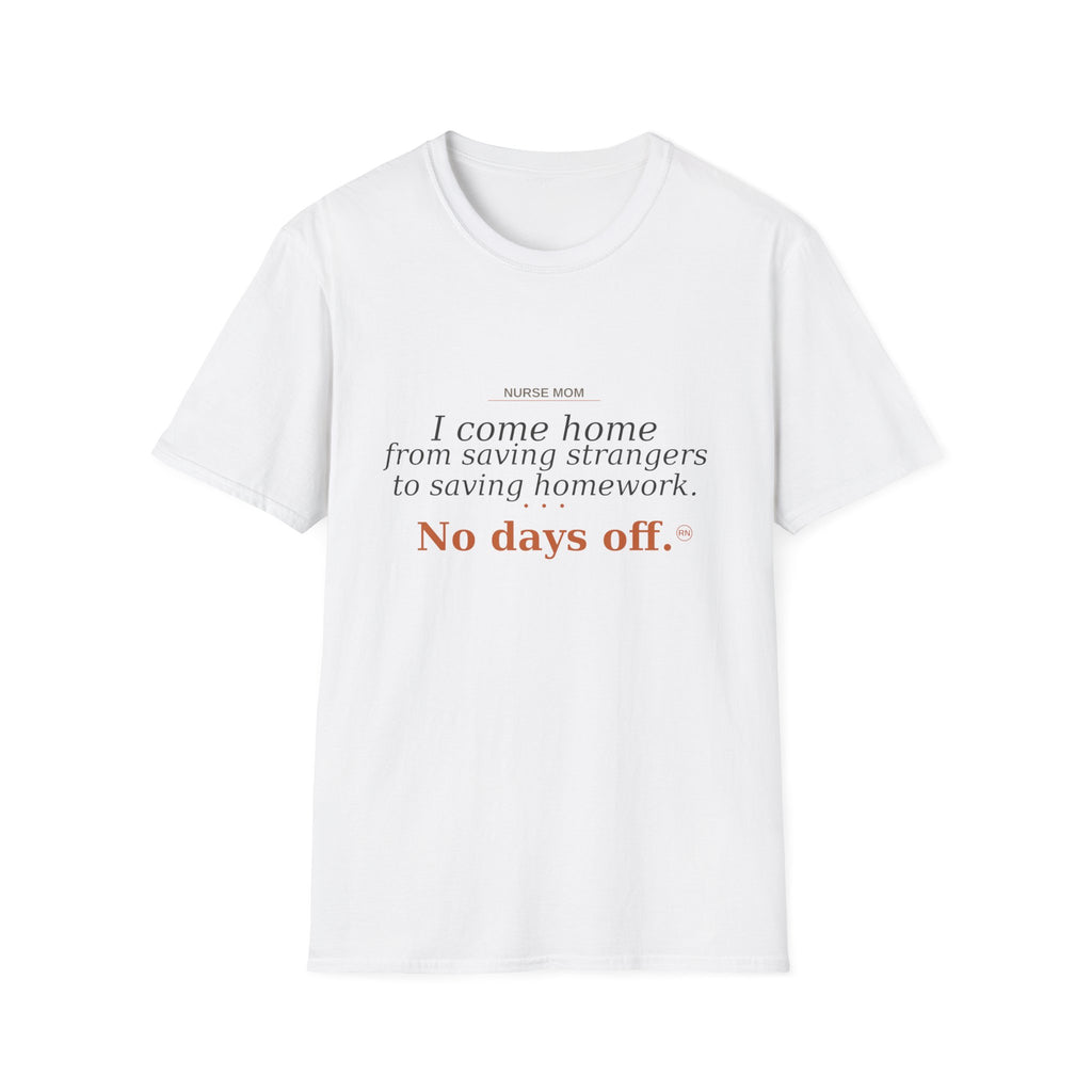 I come home from saving strangers to saving homework  T-shirt