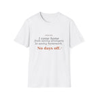 I come home from saving strangers to saving homework  T-shirt