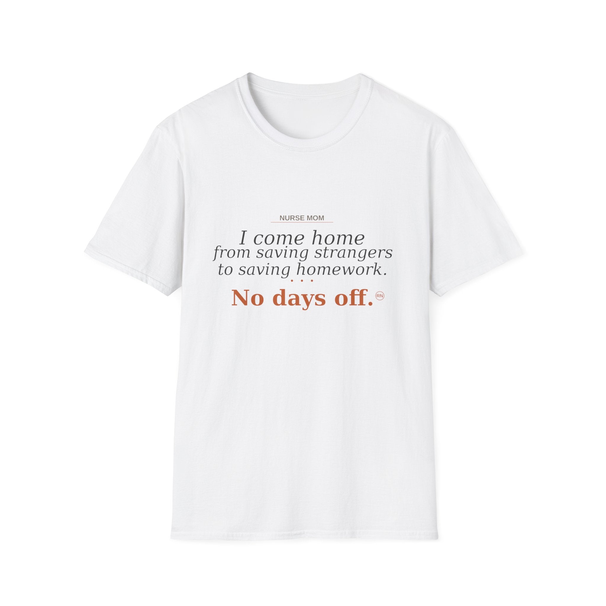 I come home from saving strangers to saving homework  T-shirt