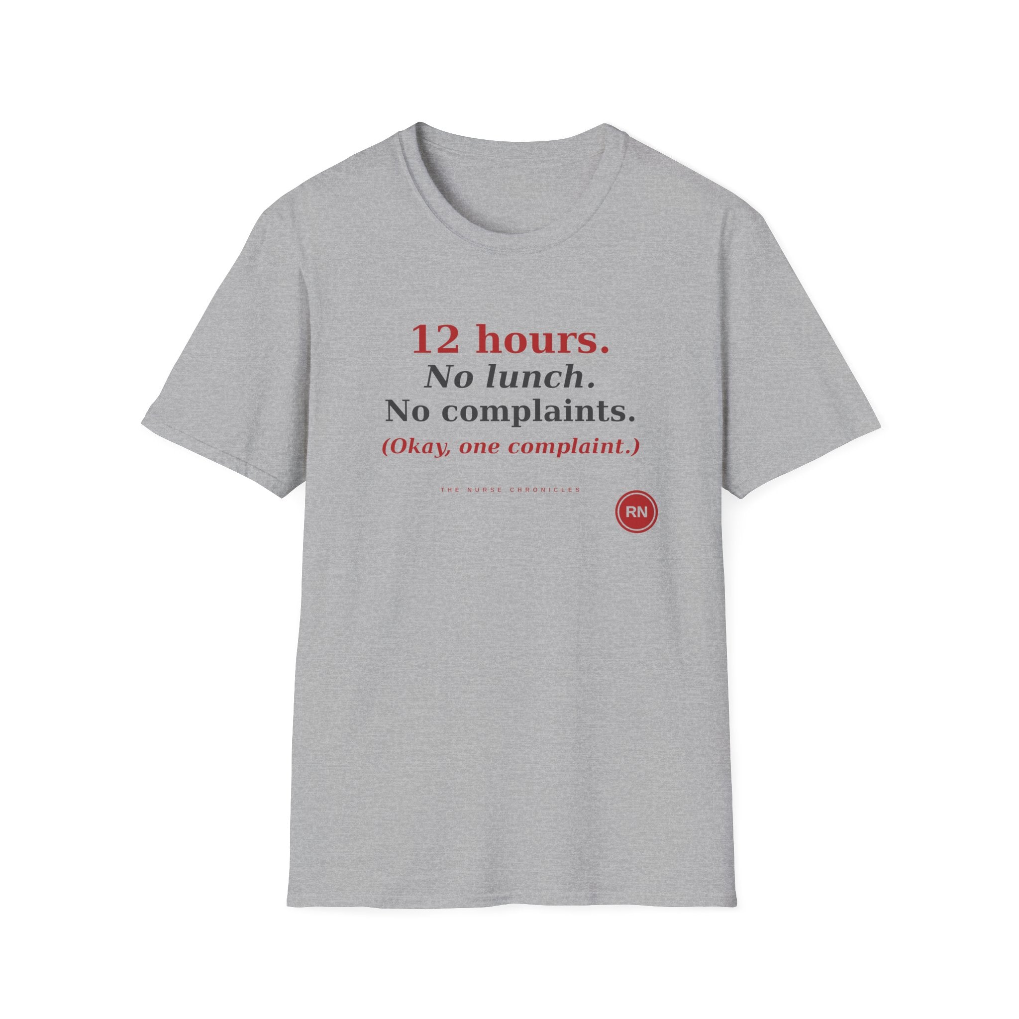 12 Hour No Lunch No Complaints T-Shirt