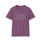 I work nights, my body has filed a complaint gray T-shirt