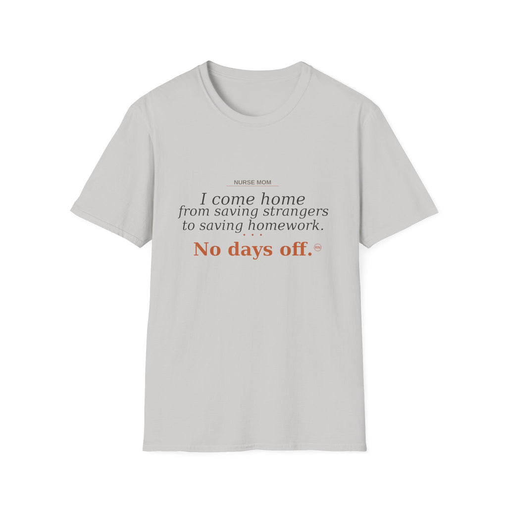 I come home from saving strangers to saving homework  T-shirt