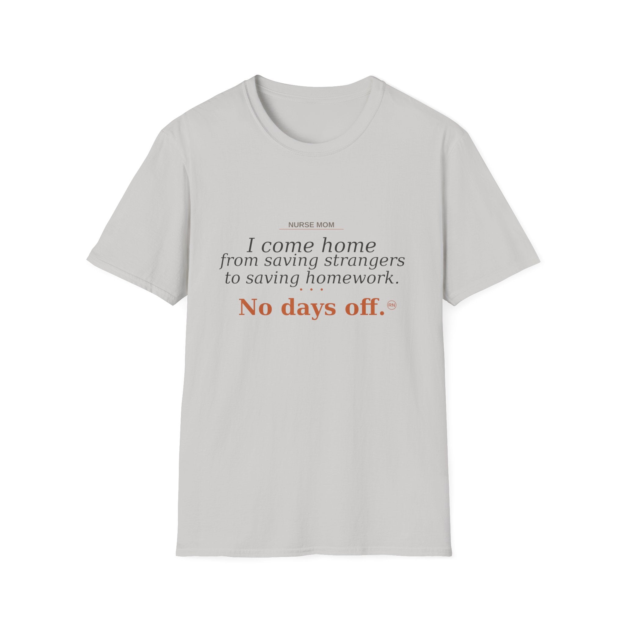 I come home from saving strangers to saving homework  T-shirt