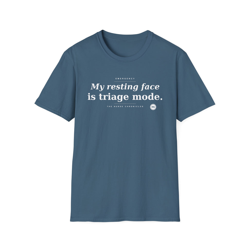 My resting face is Triage white T-shirt