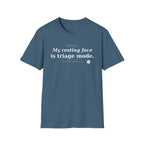My resting face is Triage white T-shirt