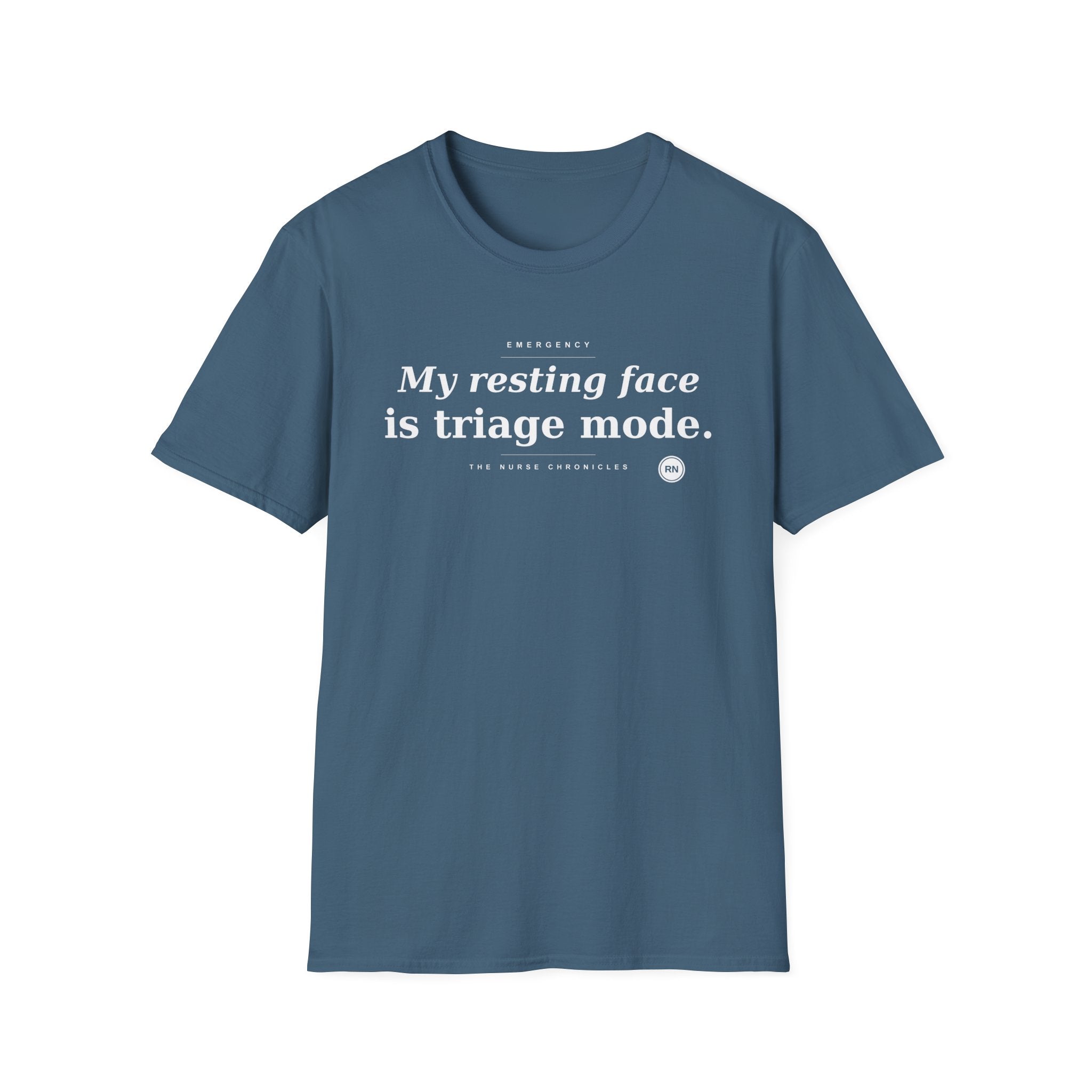 My resting face is Triage white T-shirt