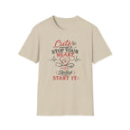 Cute enough to stop your heart, skilled enough to start it Nurse  T-shirt