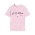 Chaos is just a shift T-shirt