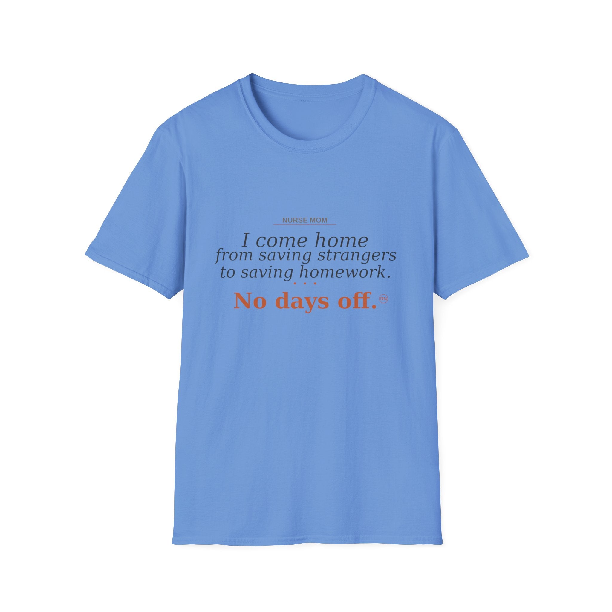 I come home from saving strangers to saving homework  T-shirt