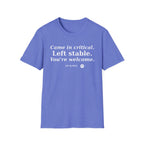 Came in Critical, Left Stable, You’re Welcome  T-shirt
