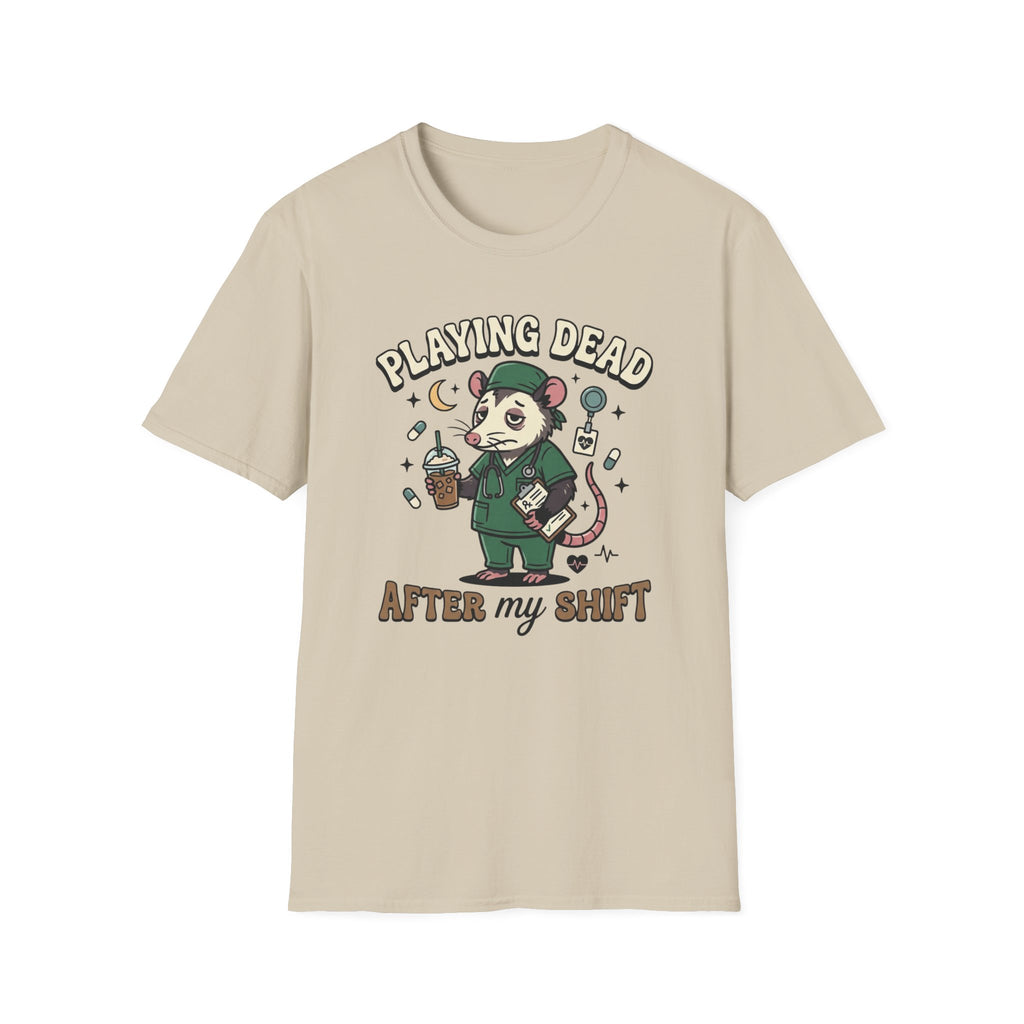 Playing Dead After My Shift Opossum T-shirt