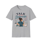 Talk to my stethoscope  T-shirt