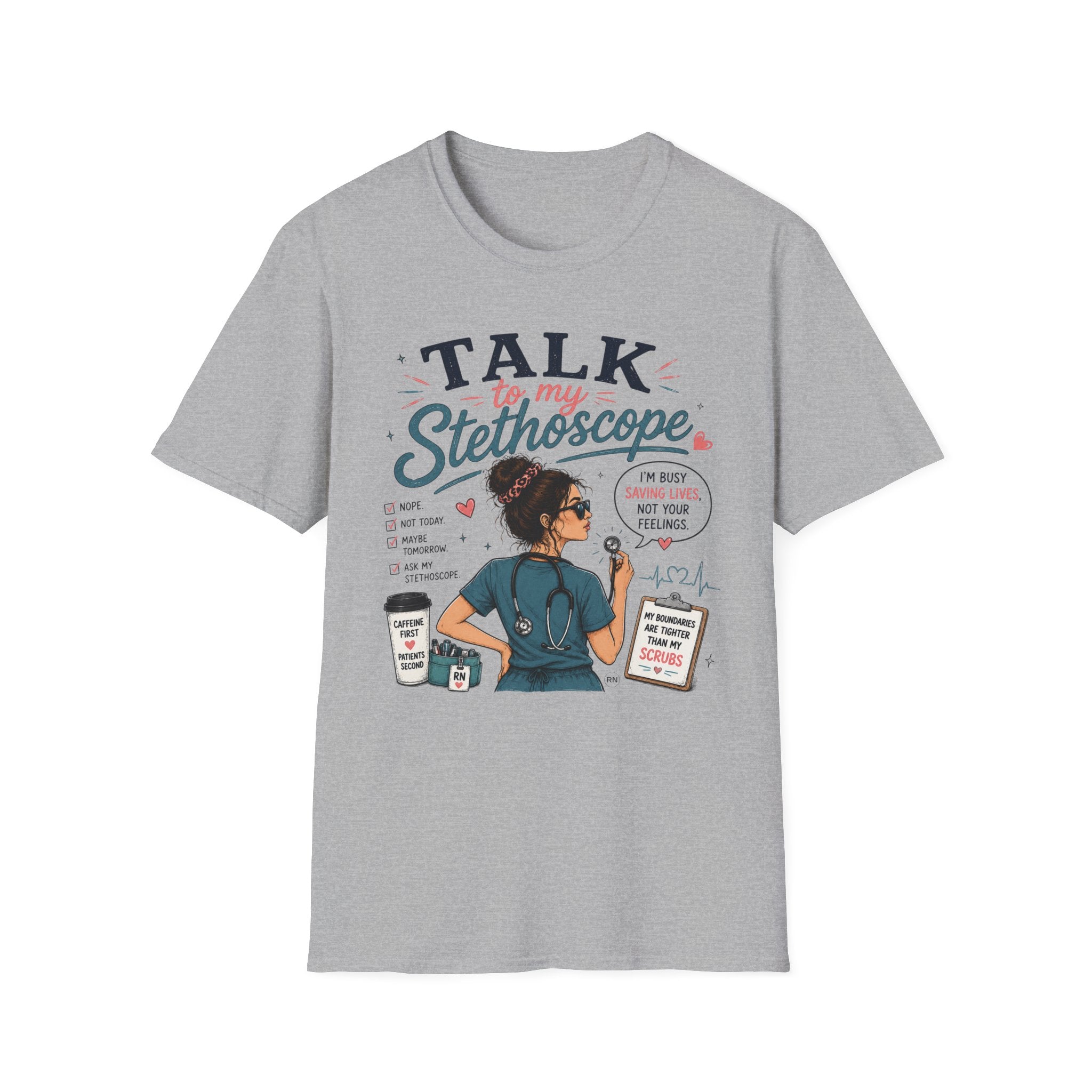 Talk to my stethoscope  T-shirt